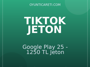 TikTok Google Play 25 - 1250 TL Jeton