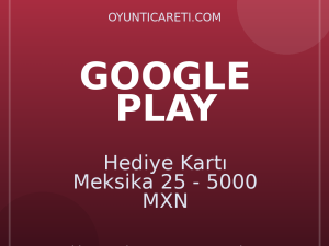 Google Play Hediye Kartı Meksika 25 - 5000 MXN