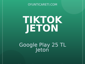 TikTok Google Play 25 TL Jeton
