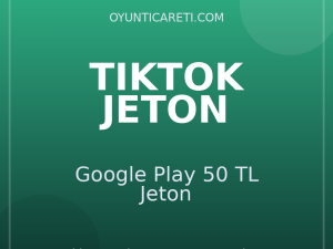 TikTok Google Play 50 TL Jeton