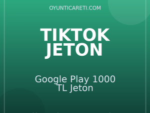 TikTok Google Play 1000 TL Jeton