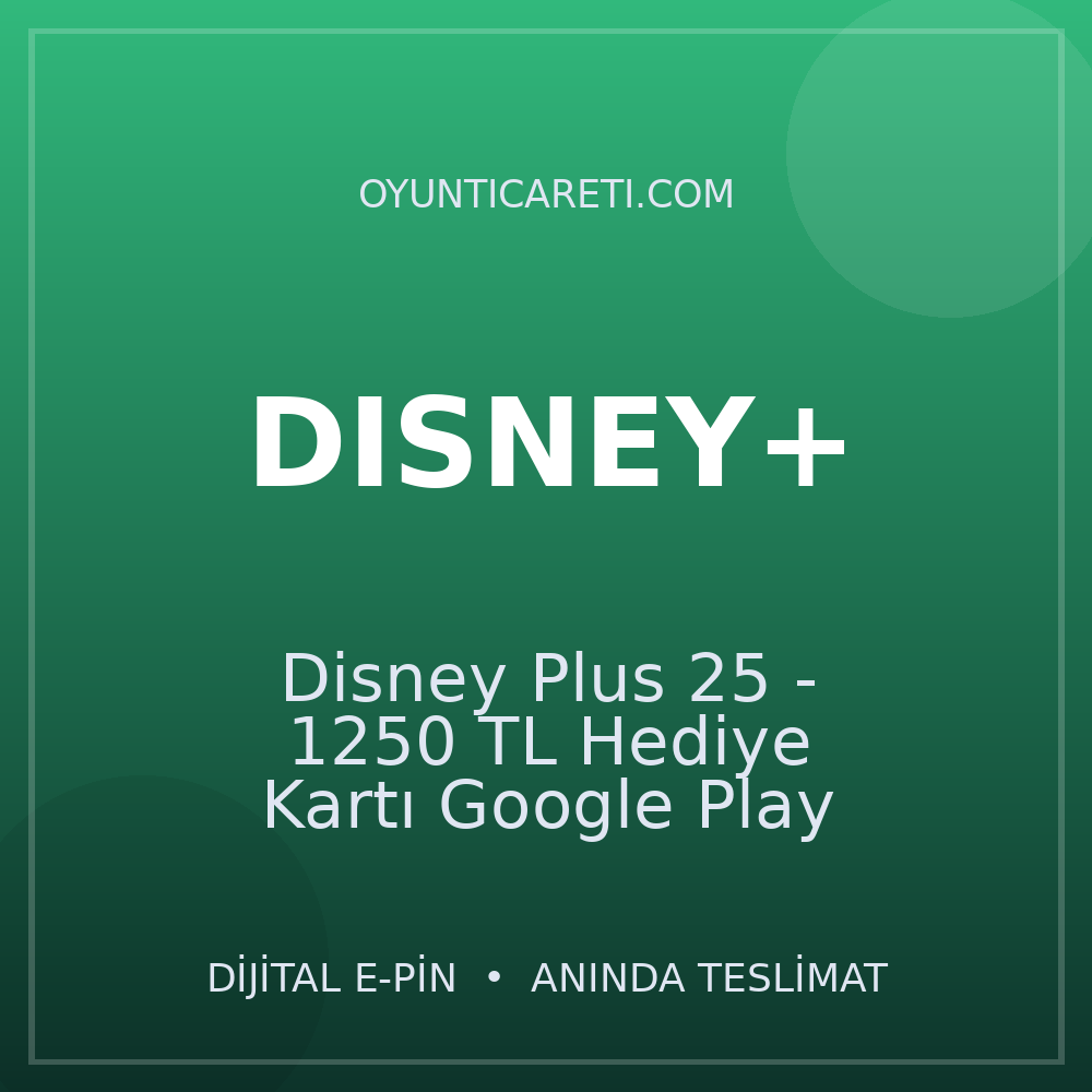 Disney Plus 25 - 1250 TL Hediye Kartı Google Play