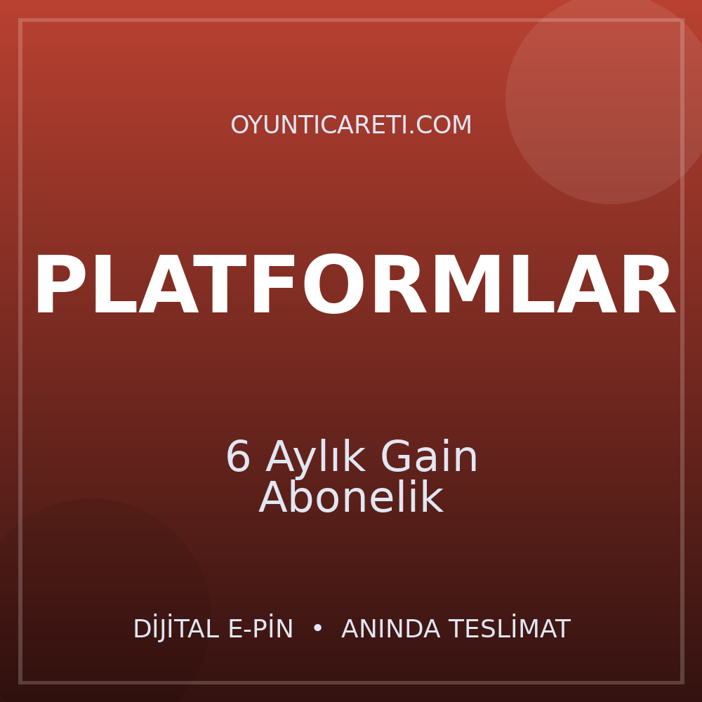 6 Aylık Gain Abonelik