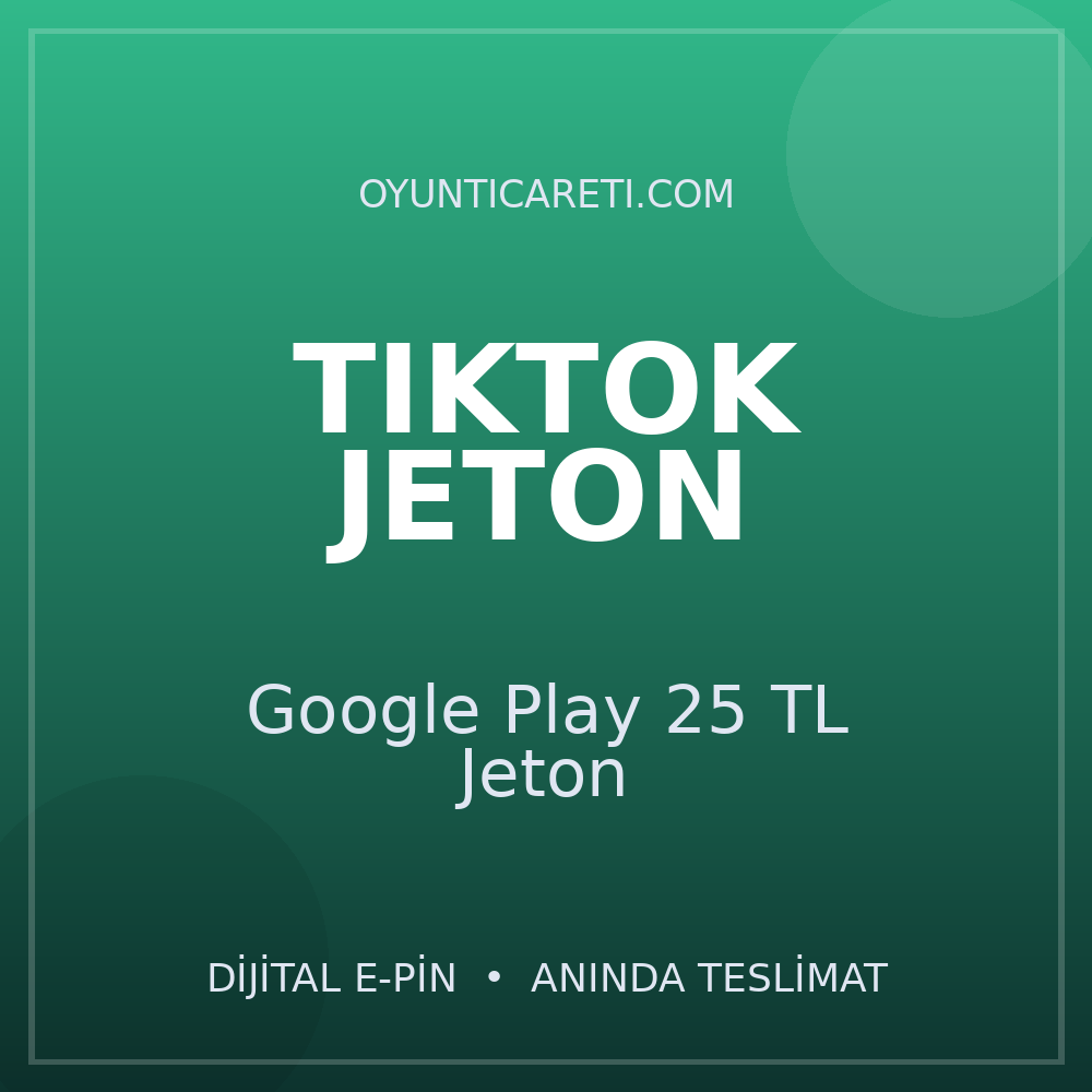 TikTok Google Play 25 TL Jeton