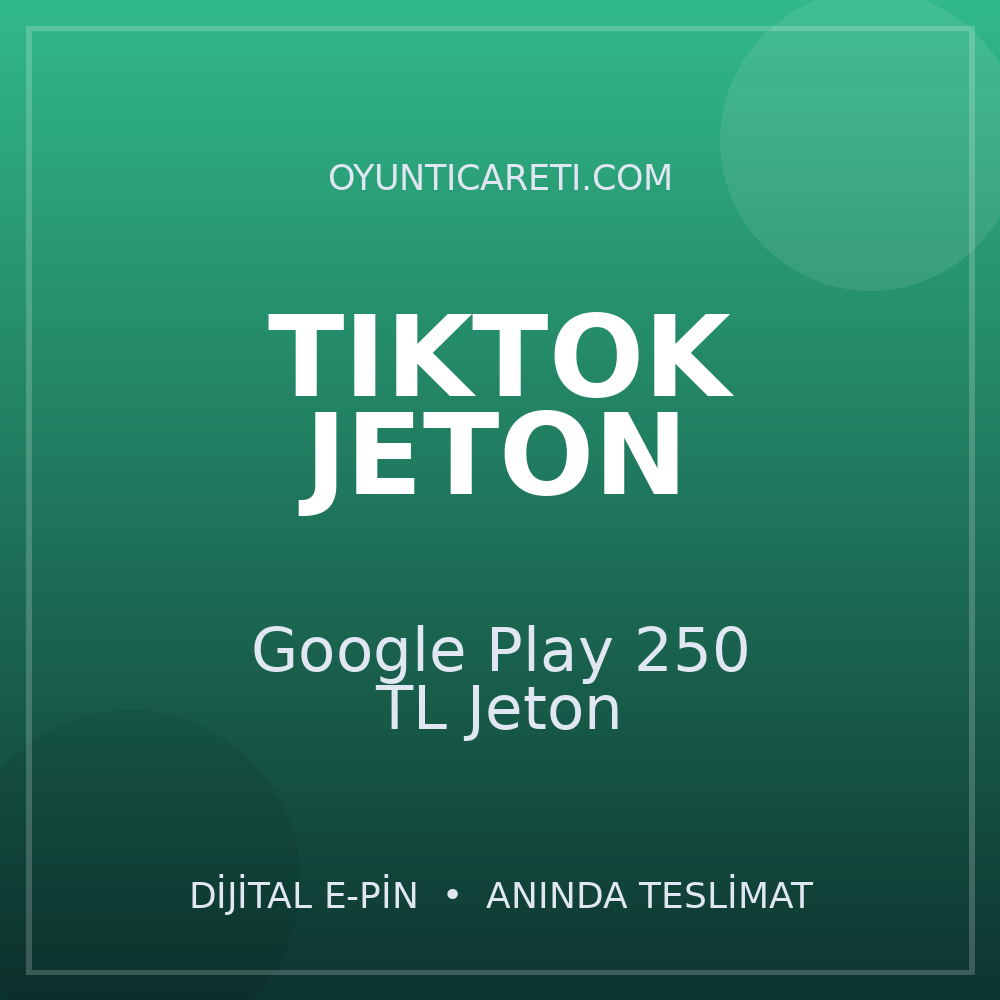 TikTok Google Play 250 TL Jeton